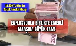 Enflasyonla Birlikte Emekli Maaşına Büyük Zam! 