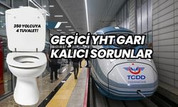 Geçici YHT Garı Kalıcı Sorunlar  350 Yolcuya 4 Tuvalet!
