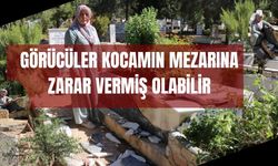 Görücüler Kocamın Mezarına Zarar Vermiş Olabilir