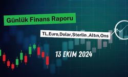 Günlük Finans Raporu - 13 Ekim 2024
