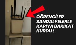 Öğrenciler Sandalyelerle Kapıya Barikat Kurdu !