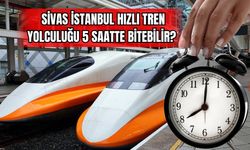 Sivas İstanbul Hızlı Tren Yolculuğu 5 Saatte Bitebilir? 