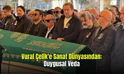  Vural Çelik'e Sanat Dünyasından Duygusal Veda