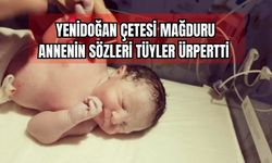 Yenidoğan Çetesi Mağduru Annenin Sözleri Tüyler Ürpertti 