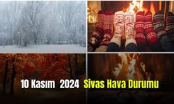 10 Kasım 2024 Sivas Hava Durumu