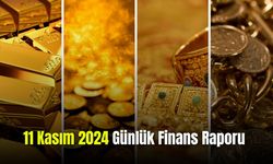 11 Kasım 2024  Günlük Finans Raporu