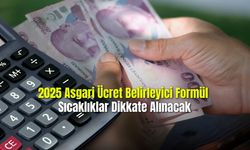 2025 Asgari Ücret Belirleyici Formül Sıcaklıklar Dikkate Alınacak