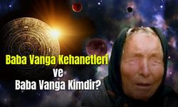 Baba Vanga Kehanetleri ve Baba Vanga Kimdir?