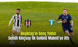  Beşiktaş'ın Genç Yıldızı Semih Kılıçsoy İlk Golünü Malmö'ye Attı