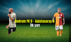 Bodrum FK 0 - Galatasaray: 0 İlk yarı