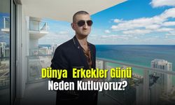 Dünya Erkekler Günü Neden Kutluyoruz?
