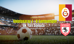  Galatasaray: 1 - Samsunspor: 0 İlk Yarı Sonucu