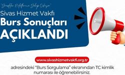 Sivas Hizmet Vakfı burs sonuçları açıklandı