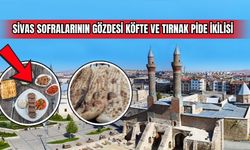 Sivas Sofralarının Gözdesi Köfte ve Tırnak Pide İkilisi