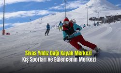  Sivas Yıldız Dağı Kayak Merkezi Kış Sporları ve Eğlencenin Merkezi