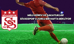 Milli Görev ve Sakatlıklar: Sivasspor'u Zorlu Bir Hafta Bekliyor