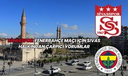 Sivasspor Fenerbahçe Maçı İçin Sivas Halkından Çarpıcı Yorumlar