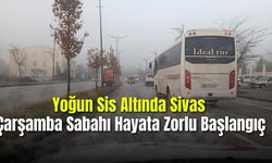 Yoğun Sis Altında Sivas Çarşamba Sabahı Hayata Zorlu Başlangıç