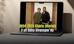   2024-2025 Charis Charisis, 3 yıl daha Sivasspor'da