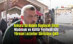 Ankara'da Bugün Başlayan Sivas Madımak ve Kültür Festivali'nde Yöresel Lezzetler Görücüye Çıktı