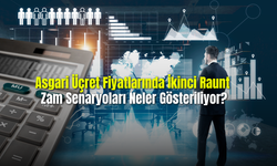 Asgari Ücret Fiyatlarında İkinci Raunt Zam Senaryoları Neler Gösteriliyor?
