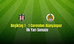 Beşiktaş 1 - 1 Corendon Alanyaspor   İlk Yarı Sonucu