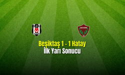 Beşiktaş  1 - 1  Hatayspor: İlk yarı