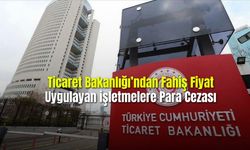 Fahiş Fiyat Yapan İşletmelere Para Cezası