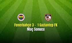 Fenerbahçe: 3 - 1 Gaziantep Fk Maç Sonucu