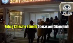  Fuhuş Çetesine Yönelik Operasyon Düzenlendi.