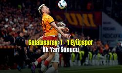 Galatasaray: 1 - 1  Eyüpspor  İlk Yarı Sonucu