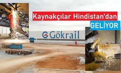 Hindistan'dan kaynak işçi ithal ediyoruz