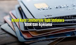 Kredi Kartı Limitleriyle İlgili İddialara BDDK'dan Açıklama
