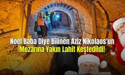 Noel Baba Diye Bilinen Aziz Nikolaos'un Mezarına Yakın Lahit Keşfedildi!