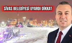Sivas Belediyesi Uyardı Dikkat !