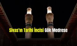Sivas'ın Tarihi İncisi Gök Medrese