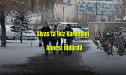 Sivas'ta İkiz Kardeşini Ve Annesi Öldürdü