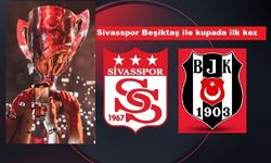 Sivasspor ile Beşiktaş kupada ilk kez kozlarını paylaşacak