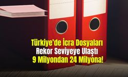 Türkiye'de İcra Dosyaları Rekor Seviyeye Ulaştı 9 Milyondan 24 Milyona!