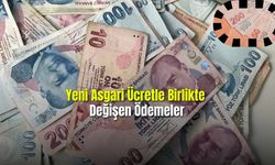 Yeni Asgari Ücretle Birlikte Değişen Ödemeler