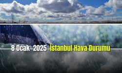 8 Ocak 2025 İstanbul Hava Durumu