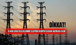 Dikkat! 8 Ocak Sivas'ın İlçelerinde Elektrik Kesintisi Olacak Hazırlıklı Olun