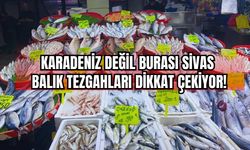 Karadeniz Değil Burası Sivas: Balık Tezgahları Dikkat Çekiyor!