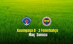 Kasımpaşa 0 - 3 Fenerbahçe  Maç  Sonucu