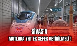 Sivas'a Mutlaka YHT Ek Sefer Konmalı!