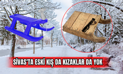 Sivas'ta eski kış da, kızaklar da yok