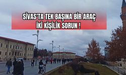 Sivas'ta Tek Başına Bir Araç İki Kişilik Sorun! 