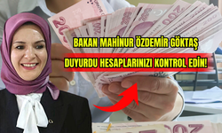 Bakan Mahinur Özdemir Göktaş Duyurdu Hesaplarınızı Kontrol Edin! 