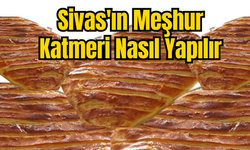 Sivas'ın Meşhur Katmeri Nasıl Yapılır