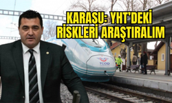 KARASU: YHT'DEKİ RİSKLERİ ARAŞTIRALIM